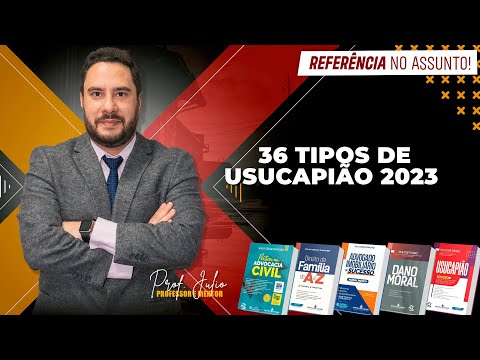 36 tipos de Usucapião 2023