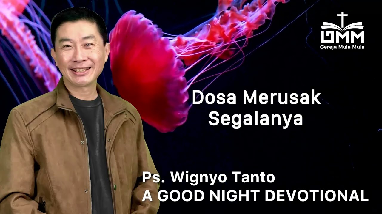 a Good Night Devotional | Dosa Merusak Segalanya | Ps. Wignyo Tanto