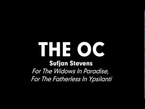 The OC Music - Sufjan Stevens - For The Widows In Paradise, For The Fatherless In Ypsilanti