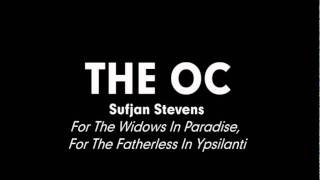 The OC Music - Sufjan Stevens - For The Widows In Paradise, For The Fatherless In Ypsilanti