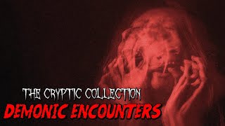 5 DEMONIC ENCOUNTER STORIES [The Cryptic Collection #3 - Part 2/3]