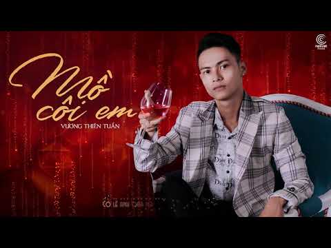 Mồ côi em - Vương Thiên Tuấn