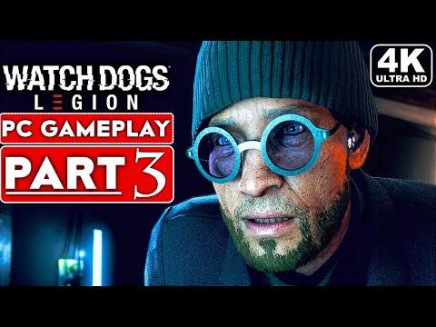 WATCH DOGS LEGION Gameplay Walkthrough Part 3 [4K PC] - No Commentary