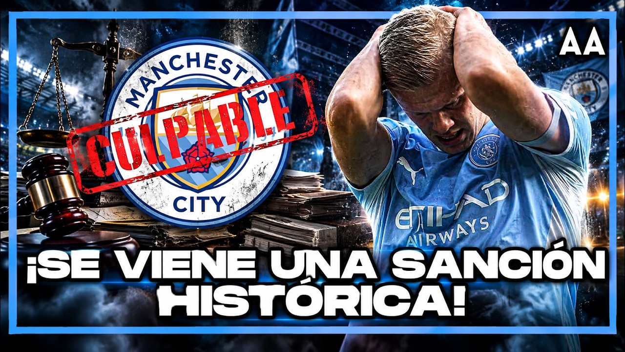🚨 OFICIAL: ¡Manchester City CULPABLE! Se Viene una Sanción HISTÓRICA | Andrés Agulla