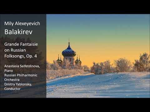 Mily Balakirev - Grande Fantaisie on Russian Folksongs, Op. 4