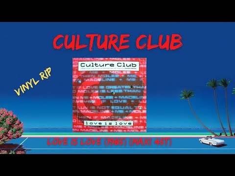 Culture Club – Love Is Love (1985) (Maxi 45T)