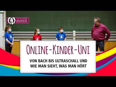 Von Bach bis Ultraschall und wie man sieht, was man hört | Online-Kinder-Uni | OVGU