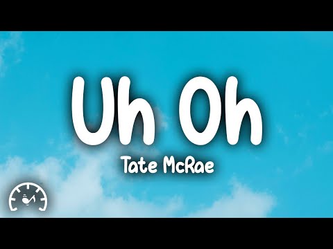 Tate McRae - uh oh (Lyrics)