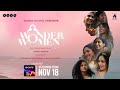 Wonder Women Official Promo 1 English Sony LIV Streaming On 18th Nov