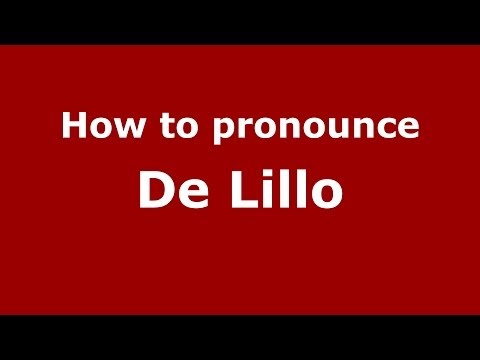 How to pronounce De Lillo (Italian/Italy) - PronounceNames.com
