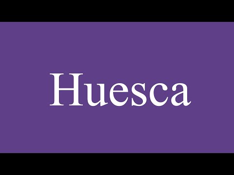 How To Pronounce ''Huesca'' Correctly in Spanish