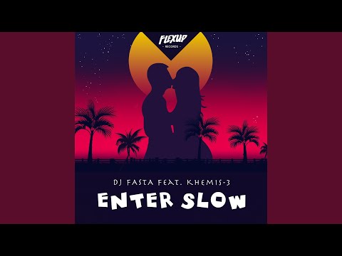 Enter Slow (feat. Khemis-3)