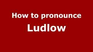 How to pronounce Ludlow