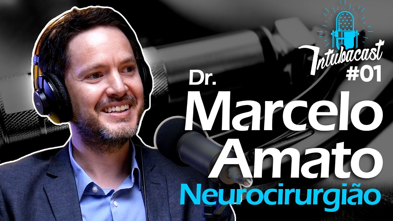 Como é a vida de um neurocirurgião (Dr. Marcelo Amato) | Intubacast #020