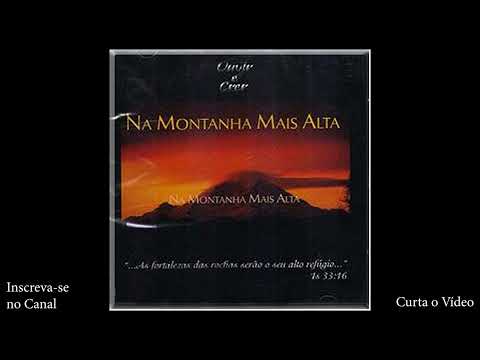 CD Ouvir e Crer - NA MONTANHA MAIS ALTA - 2001 (Completo)