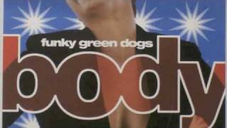 Funky Green Dogs - Body (Club 69 Future Mix)
