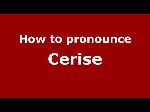How to pronounce Cerise