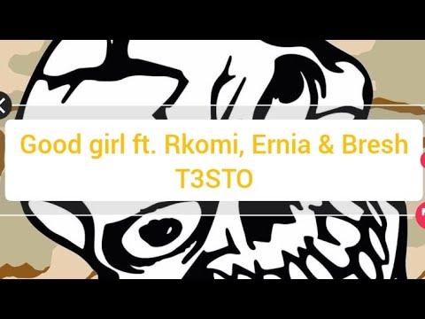 Good girl ft. Rkomi, Ernia & Bresh T3STO