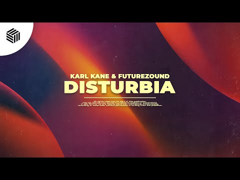 KARL KANE & Futurezound - Disturbia