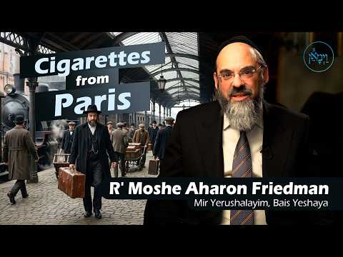 Cigarettes from Paris | Rabbi Moshe Aharon Friedman