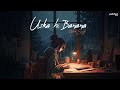 Uska Hi Banana Cover By Ashok Singh Arijit Singh 1920 Evil Returns