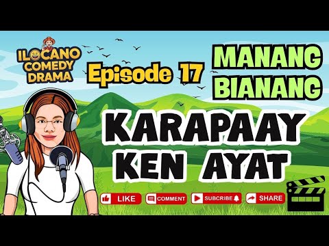 EPISODE 17 "Karapaay ken ayat" • MANANG BIANANG • Top Ilocano Comedy Drama 2025.