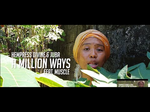 Hempress Divine & Juba feat  Muscle - A Million Ways | Music Video Parody