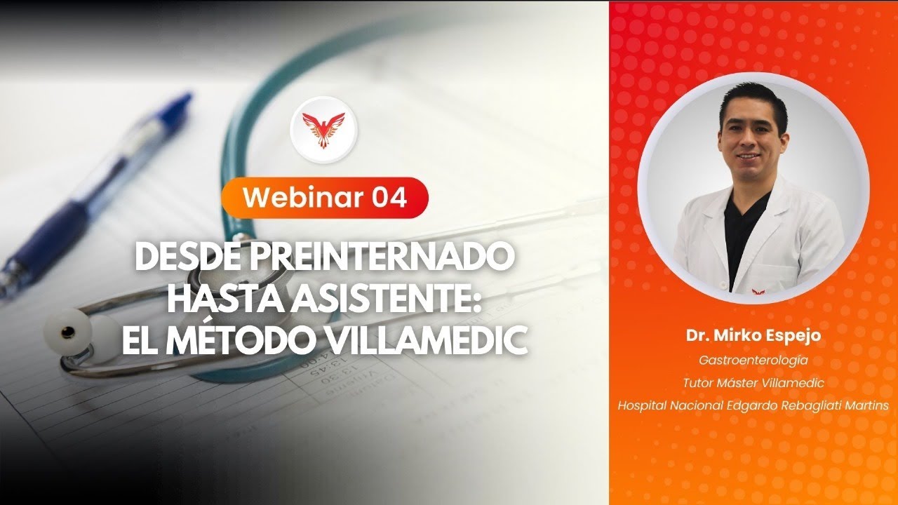 Desde Preinternado hasta Asistente: El Método Villamedic - Dr. Mirko Espejo