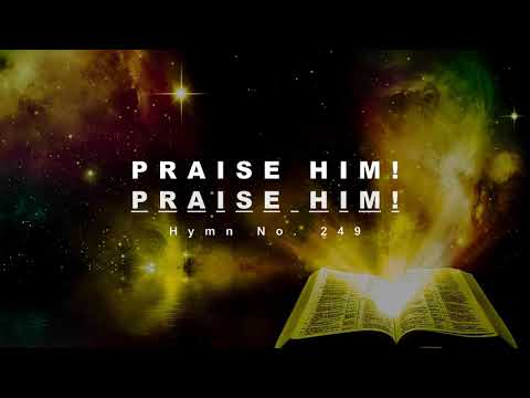 Praise Him! Praise Him! - Hymn No. 249 | SDA Hymnal | Instrumental