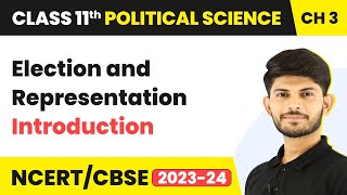 Election And Representation - Introduction | Class 11 Political Science