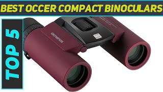 Top 5 Best Occer Compact Binoculars in 2023