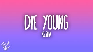 Download lagu Kesha - Die Young mp3 Download lagu Kesha - Die Young mp3