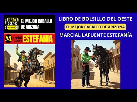 EL MEJOR CABALLO DE ARIZONA - MARCIAL LAFUENTE ESTEFANÍA
