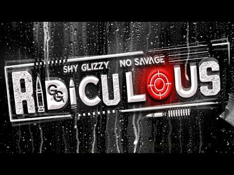 Shy Glizzy x No Savage - Ridiculous [Official Audio]