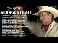 George Strait Greatest Hits Full Album Country Songs Playlist 2023 The Best Of Classic Country