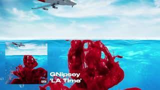 GNipsey - LA Time (Audio)