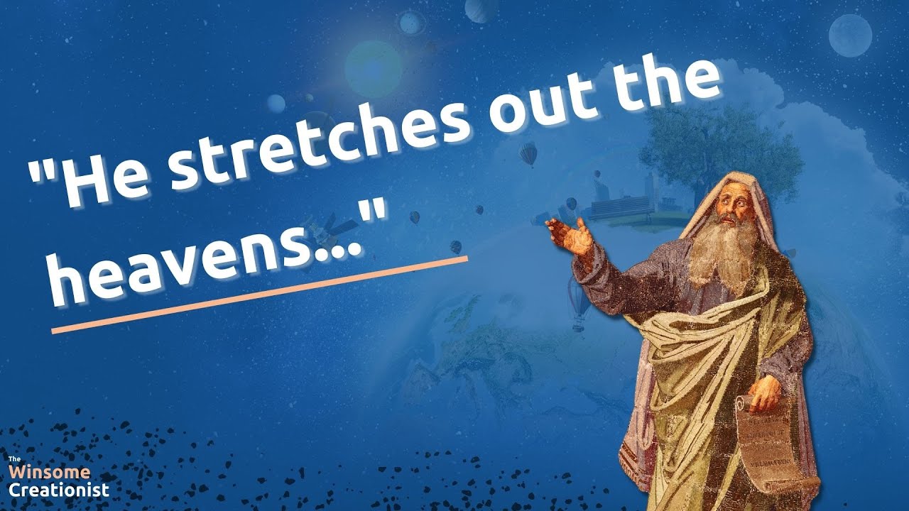 What Does “Stretching Out the Heavens” Mean in the Bible?