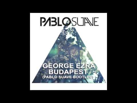 George Ezra - Budapest (Pablo Suave Bootleg)