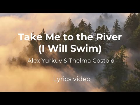 Take Me to the River - Alex Yurkuv & Thelma Costolo | Lyrics video English/Portuguese