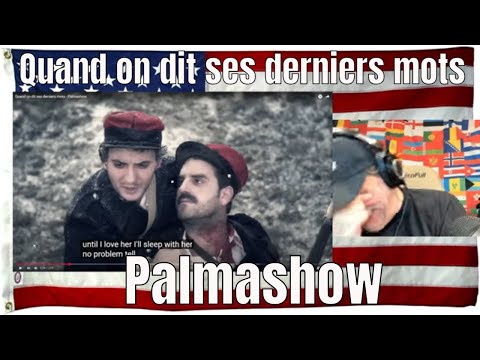 Quand on dit ses derniers mots - Palmashow - REACTION