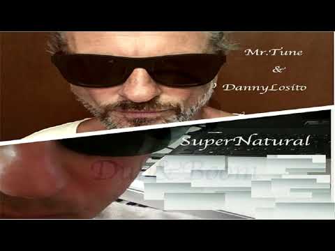 Mr Tune & Danny Losito   -  "Supernatural"  (Dub Mix)