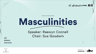 Masculinities: Raewyn Connell, All About Women 2016