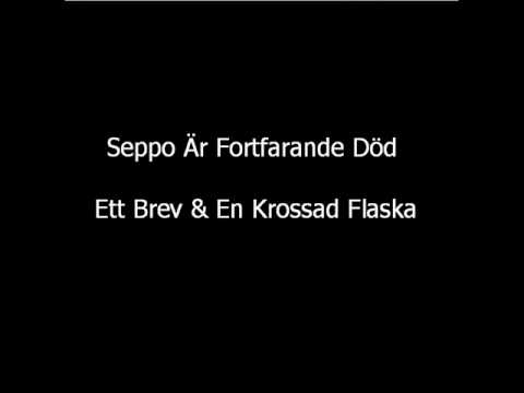 Seppo Är Fortfarande Död - Ett Brev & En Krossad Flaska