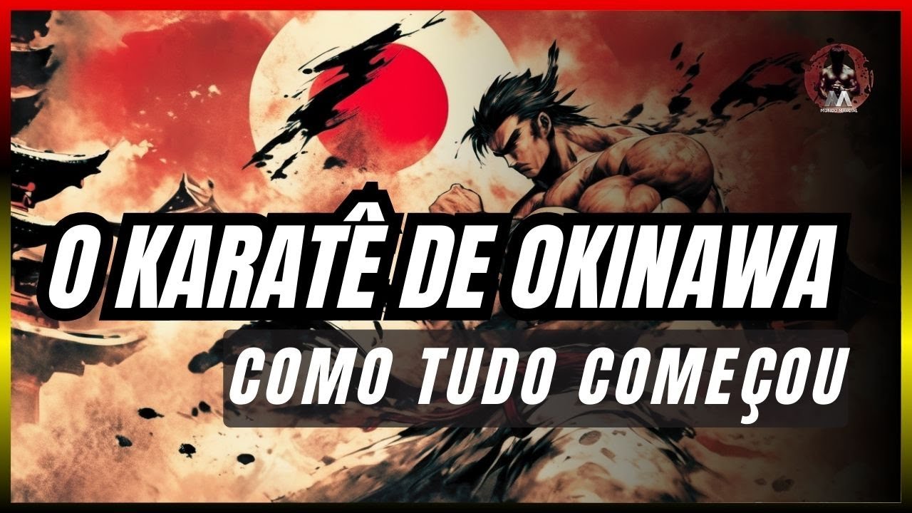OKINAWA KARATE HOW IT ALL BEGAN