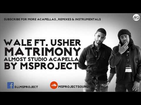 Wale Ft. Usher - Matrimony (Acapella - Vocals Only) + DL