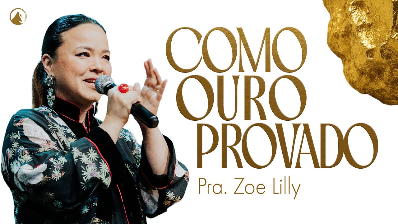 COMO OURO PROVADO // Pra. Zoe Lilly