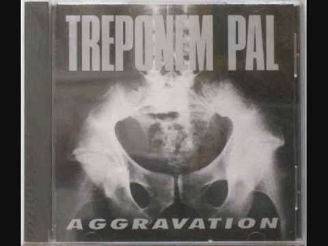 Treponem Pal - You Got What You Deserve (Aggravation 1991)