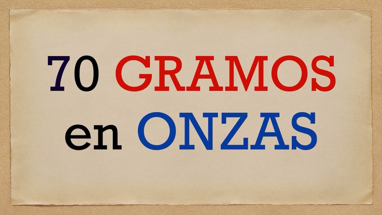 Cuánto es 70 GRAMOS en ONZAS - 70 g en onzas