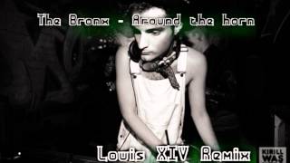 The Bronx- Around the horn (DJ Louis XIV Remix) full