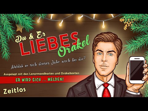 ❤️ Du & Er 💙 Meldet er sich dieses Jahr noch bei dir? (Liebesorakel, Orakel, Seelenpartner)